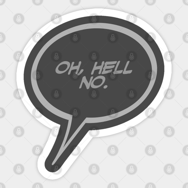 Word Balloon “Oh, Hell no.” Version B Sticker by PopsTata Studios 